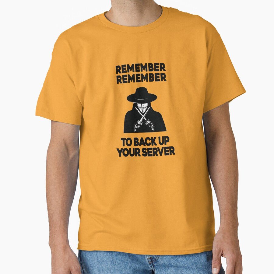 Remember Remember to Backup your Server - Sysadmin Devops Backend Developer Anon Guy Fawkes Tech Humor by... (Image 1)