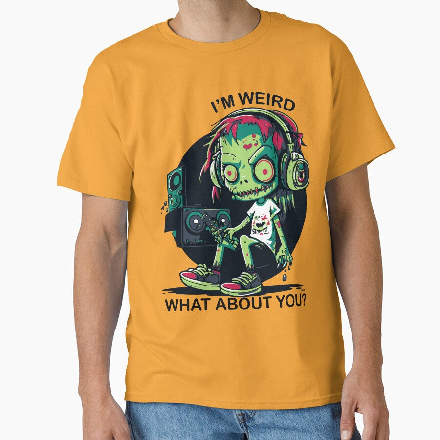 I'm weird what about you weird zombie music lover by tatadonets T-Shirts, Hoodie, Sweatshirt | BlankRebels.com (Image 1)