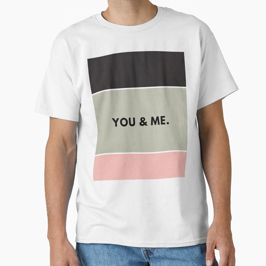 You and Me – Minimalist Romantic Love Quote Typography by EverYouStudio T-Shirts, Hoodie, Sweatshirt (Image 1)