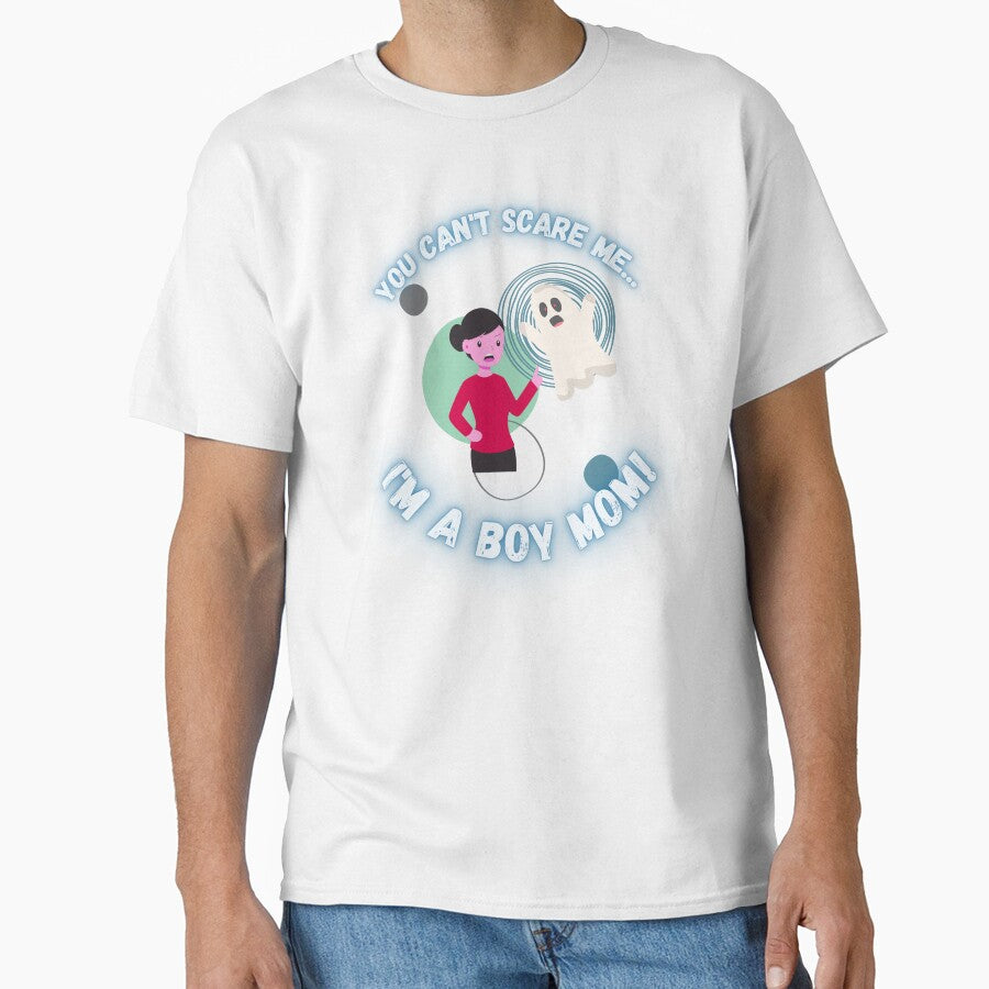 You Can't Scare Me I'm a Boy Mom Ghost Mother's by Evolved-LovinIt
