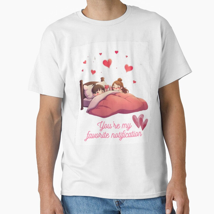 You're My Favorite Notification | Cute Snuggling Couple with Hearts by NovaVibe828 T-Shirts, Hoodie, Sweatshirt (Image 1)