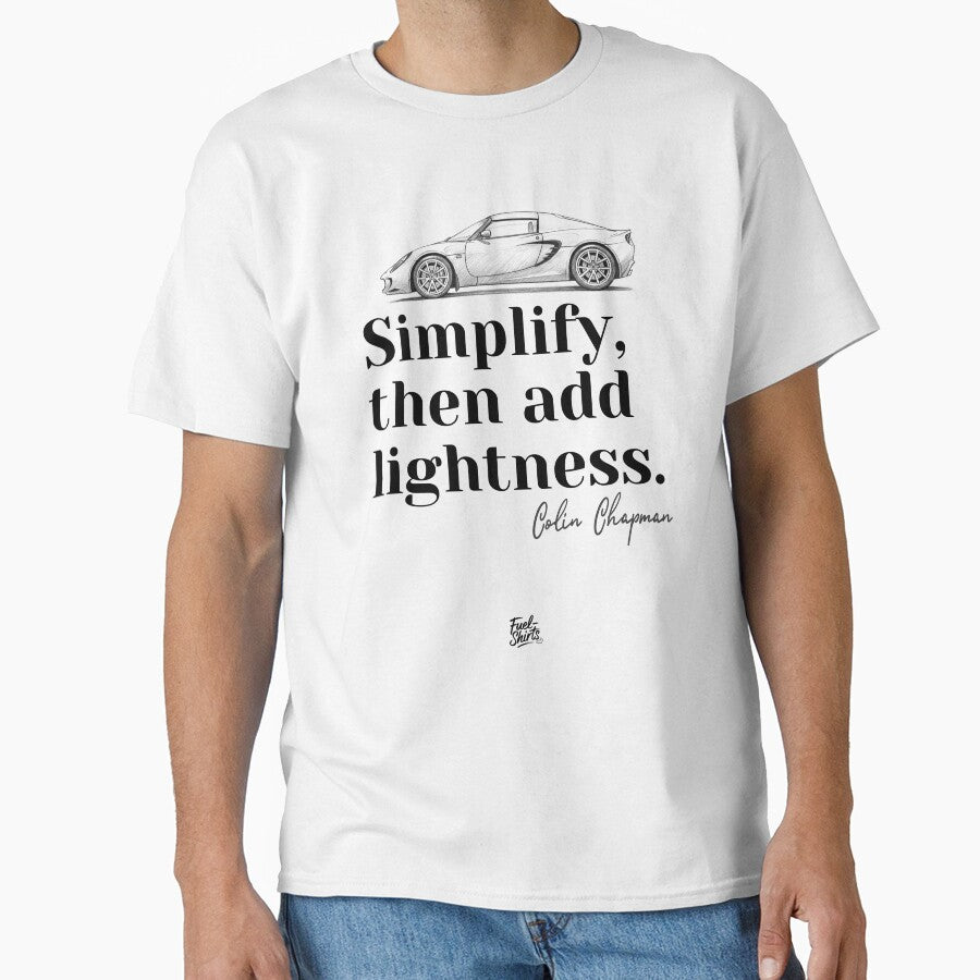 Lotus Elise - Quote of Colin Chapman by Fuel-Shirts