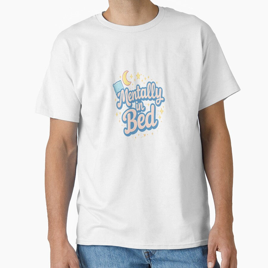 Mentally In Bed by Cotton Theory T-Shirts, Hoodie, Sweatshirt | BlankRebels.com (Image 1)