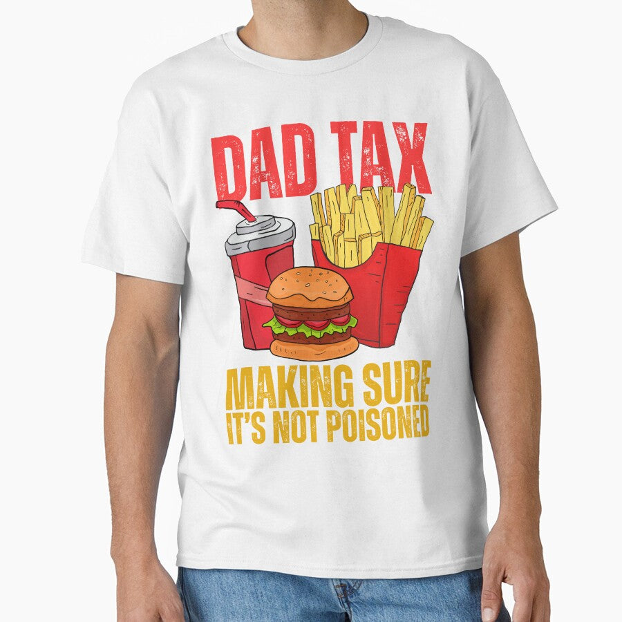 Dad Tax Making Sure It's Not Poisoned - Funny Father's Day by legendaryskins