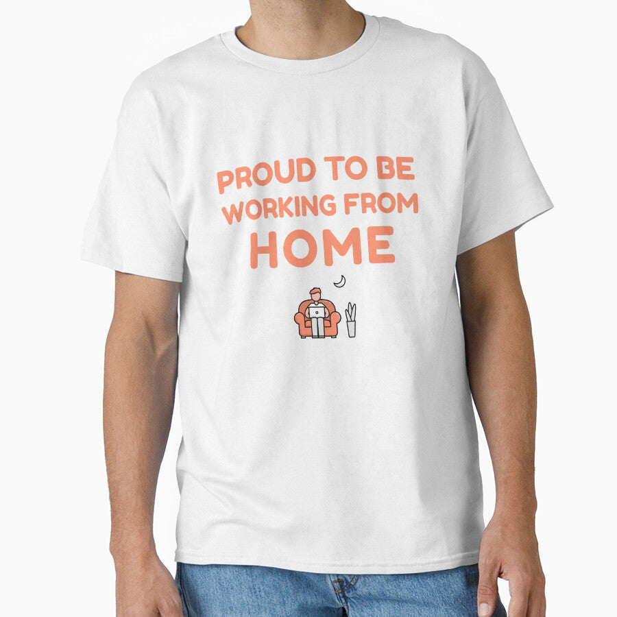 Proud To Be Working From Home by HappyFunnyTees T-Shirts, Hoodie, Sweatshirt | BlankRebels.com (Image 1)