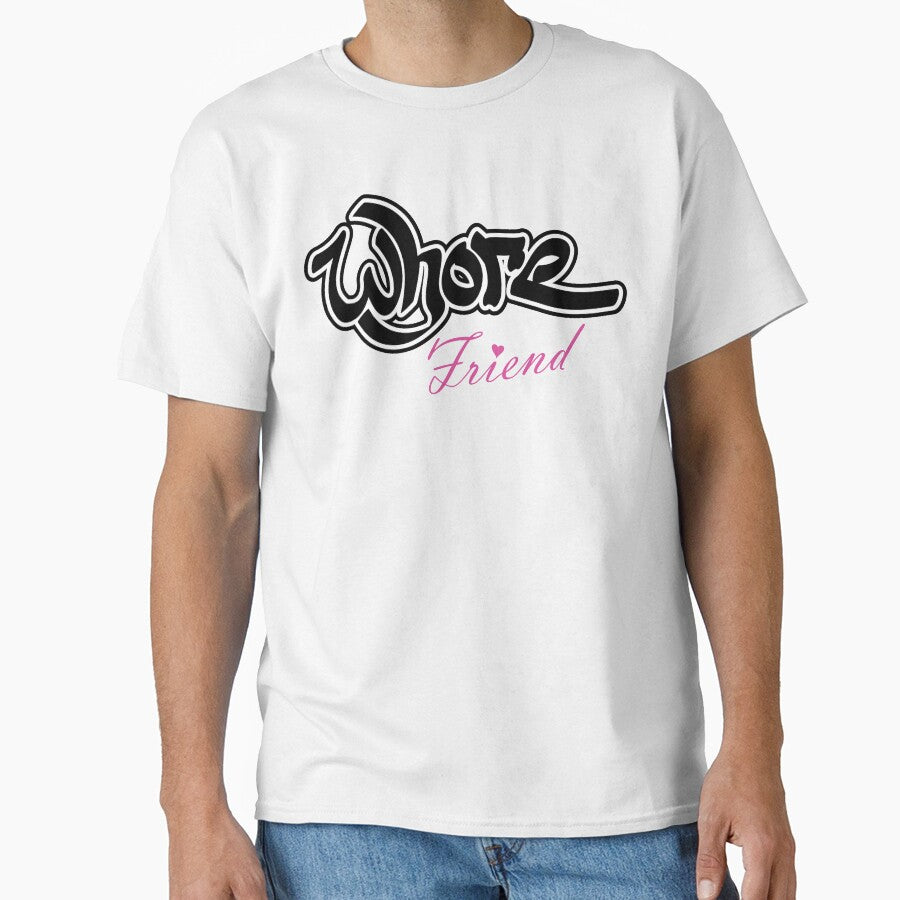 The Wh*re Friend by XACHALLAN T-Shirts, Hoodie, Sweatshirt | BlankRebels.com (Image 1)