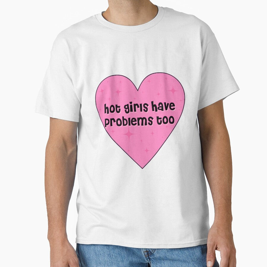 hot girls have problems too heart by kellsstore T-Shirts, Hoodie, Sweatshirt | BlankRebels.com (Image 1)