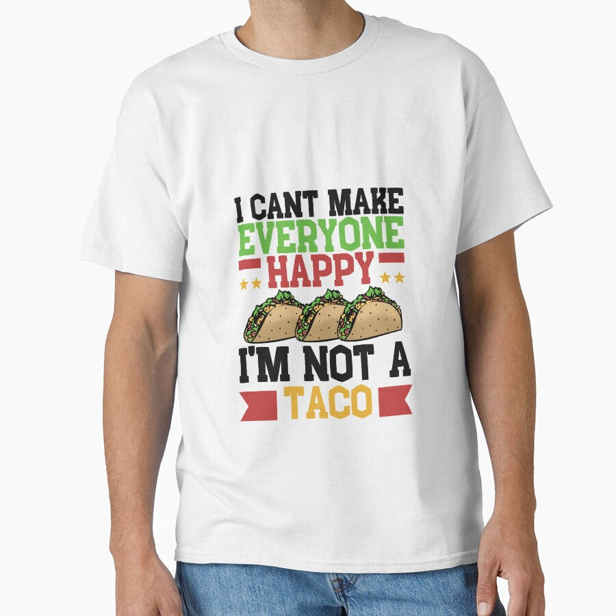 I Can't Make Everyone Happy I'm Not a Taco by Mesyo T-Shirts, Hoodie, Sweatshirt | BlankRebels.com (Image 1)