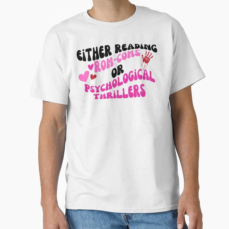 Either Reading Rom-Coms or Psychological Thrillers by colleenLcreates T-Shirts, Hoodie, Sweatshirt (Image 1)