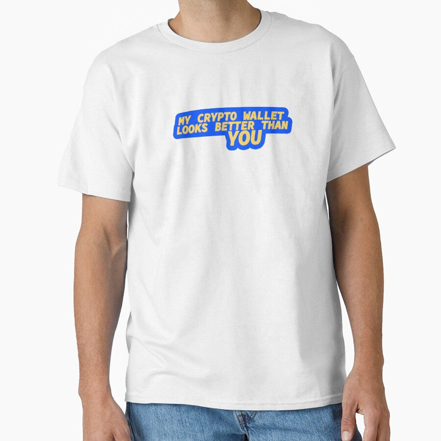 My Crypto Wallet Looks Better Than You by mjtcrp T-Shirts, Hoodie, Sweatshirt | BlankRebels.com (Image 1)
