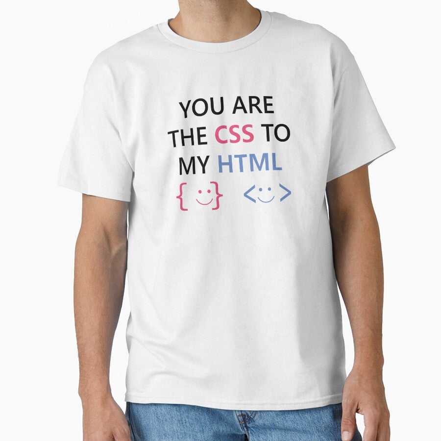 You Are The CSS To My HTML Funny And Cute Developers Coders Programmers Couple by AJAD212 T-Shirts, Hoodie,... (Image 1)