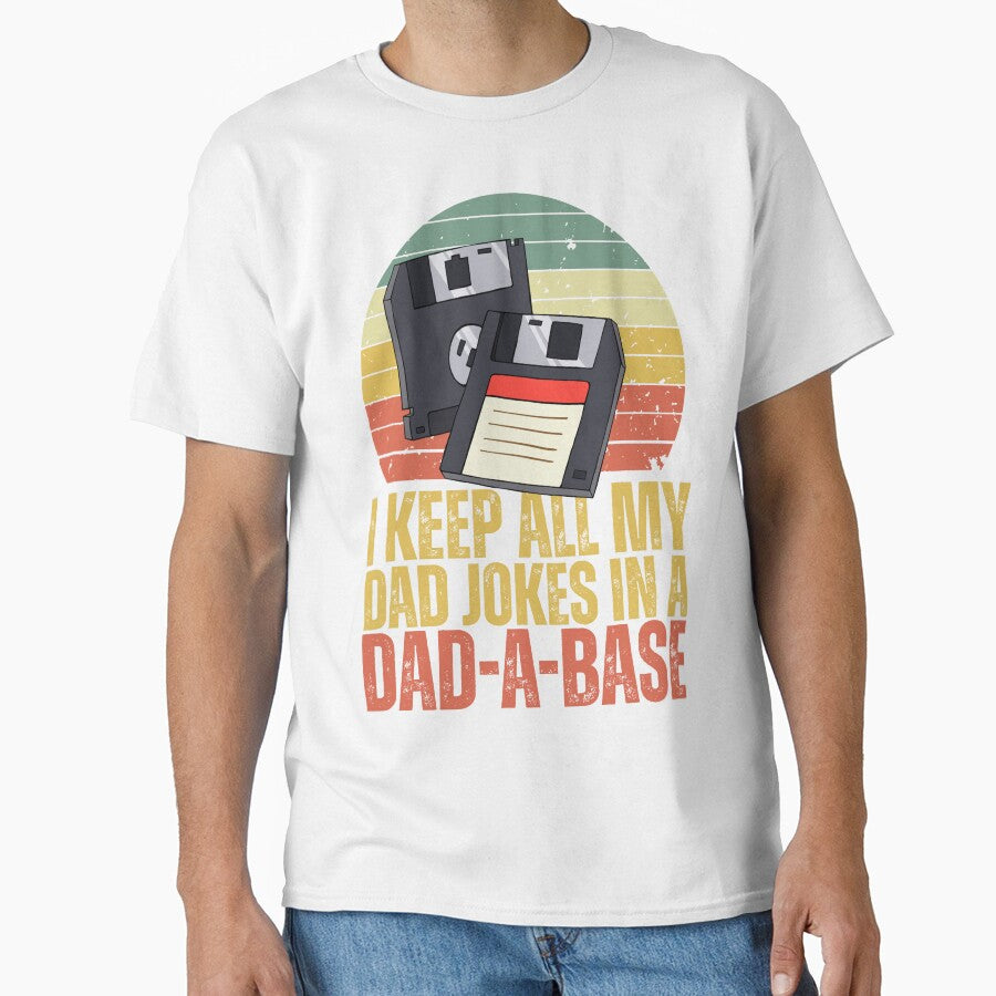 I Keep All My Dad Jokes In A Dad-A-Base - Funny Father's Day by legendaryskins