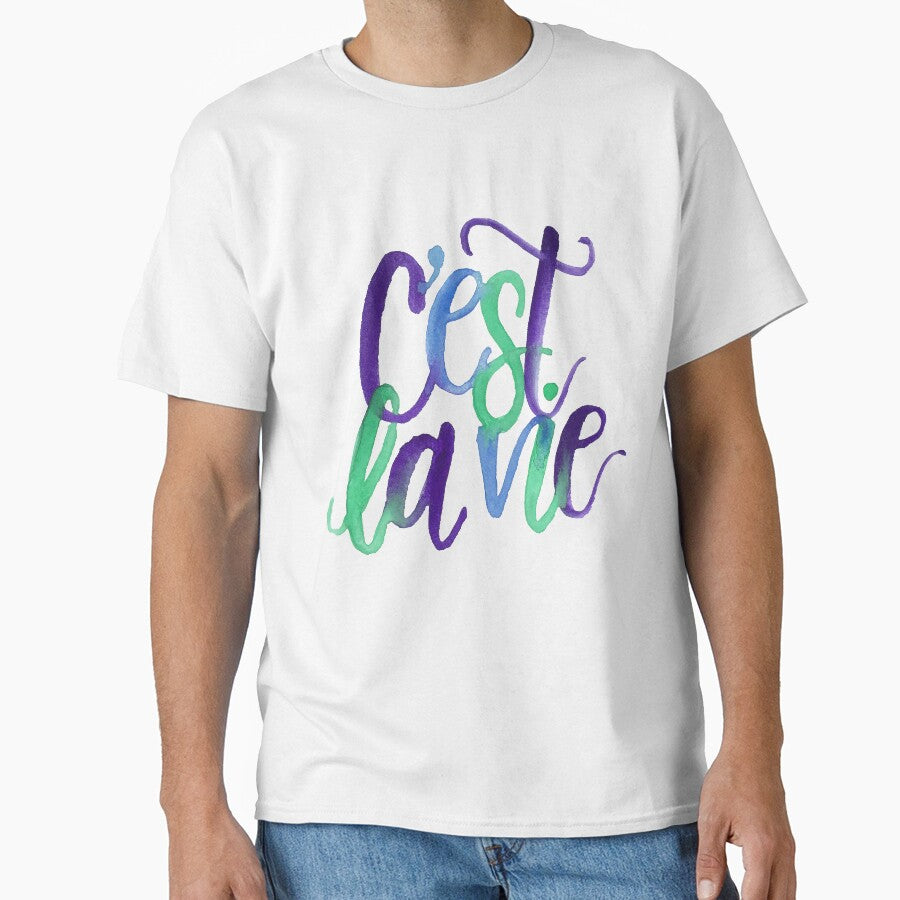 C'est la vie by acrylicsandink T-Shirts, Hoodie, Sweatshirt | BlankRebels.com (Image 1)