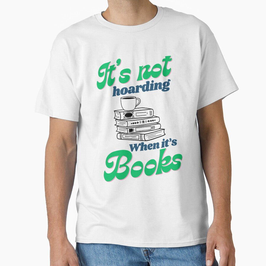 It’s not hoarding when it’s books by The Bloody Quill T-Shirts, Hoodie, Sweatshirt | BlankRebels.com (Image 1)