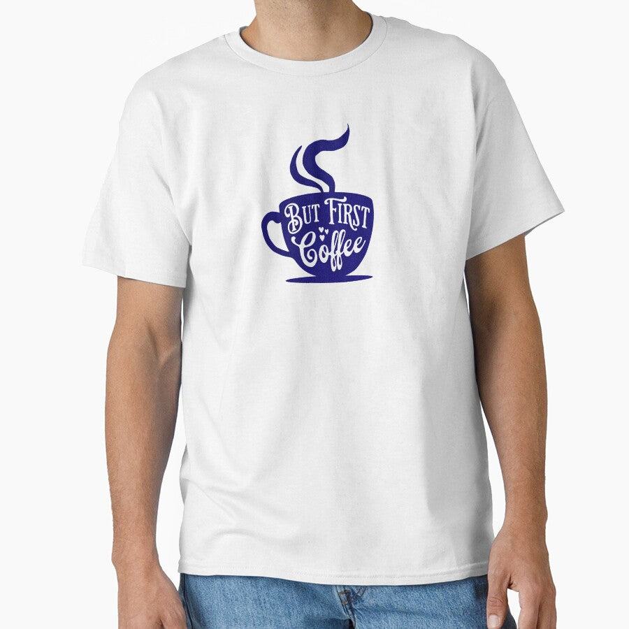 But First Coffee by CreateContent T-Shirts, Hoodie, Sweatshirt | BlankRebels.com (Image 1)