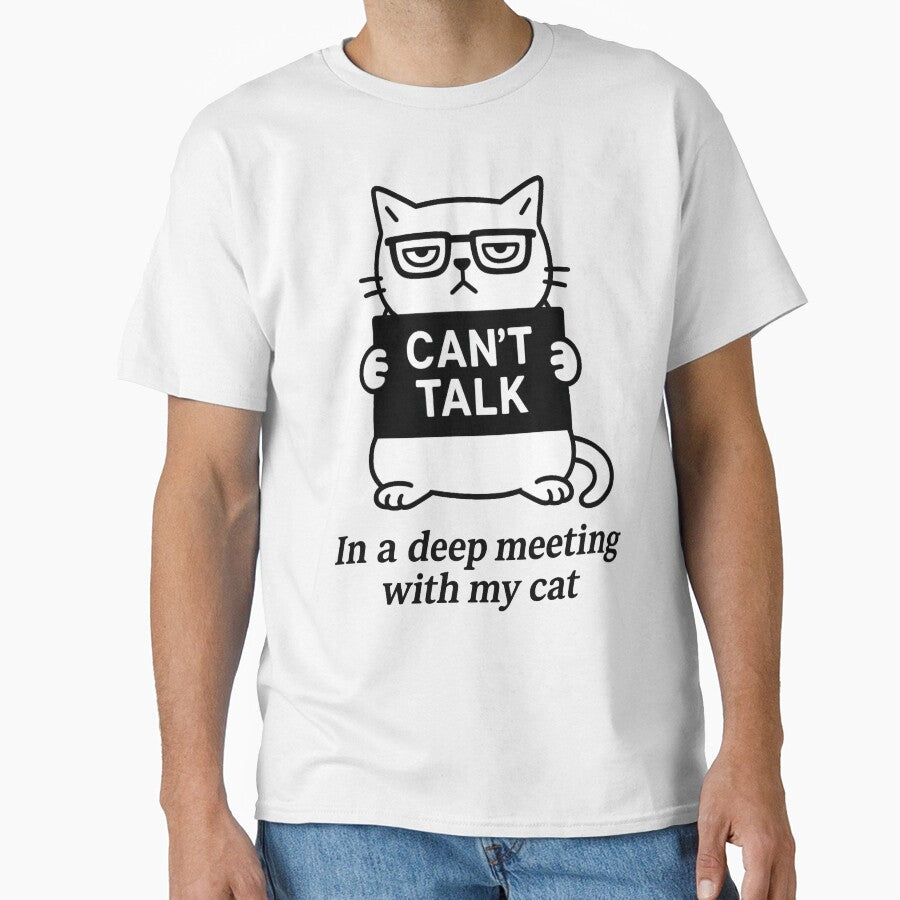 Can't talk. In a deep meeting with my cat! – Funny T-Shirt and Hoodie for Cat Lovers – Cozy Introvert Style by JustMeditateIt