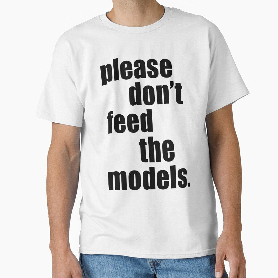 Please Don't Feed the Models by justsomefunstuf T-Shirts, Hoodie, Sweatshirt | BlankRebels.com (Image 1)