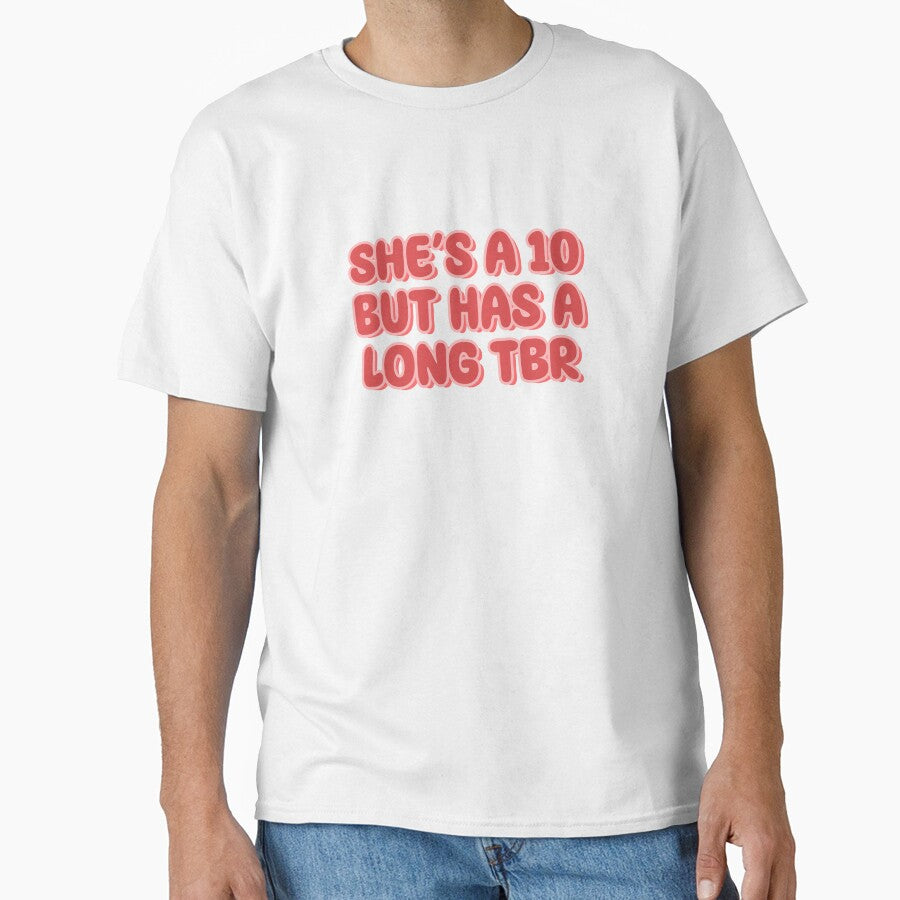 she's a 10 but has a long tbr by folklorewhisper T-Shirts, Hoodie, Sweatshirt | BlankRebels.com (Image 1)