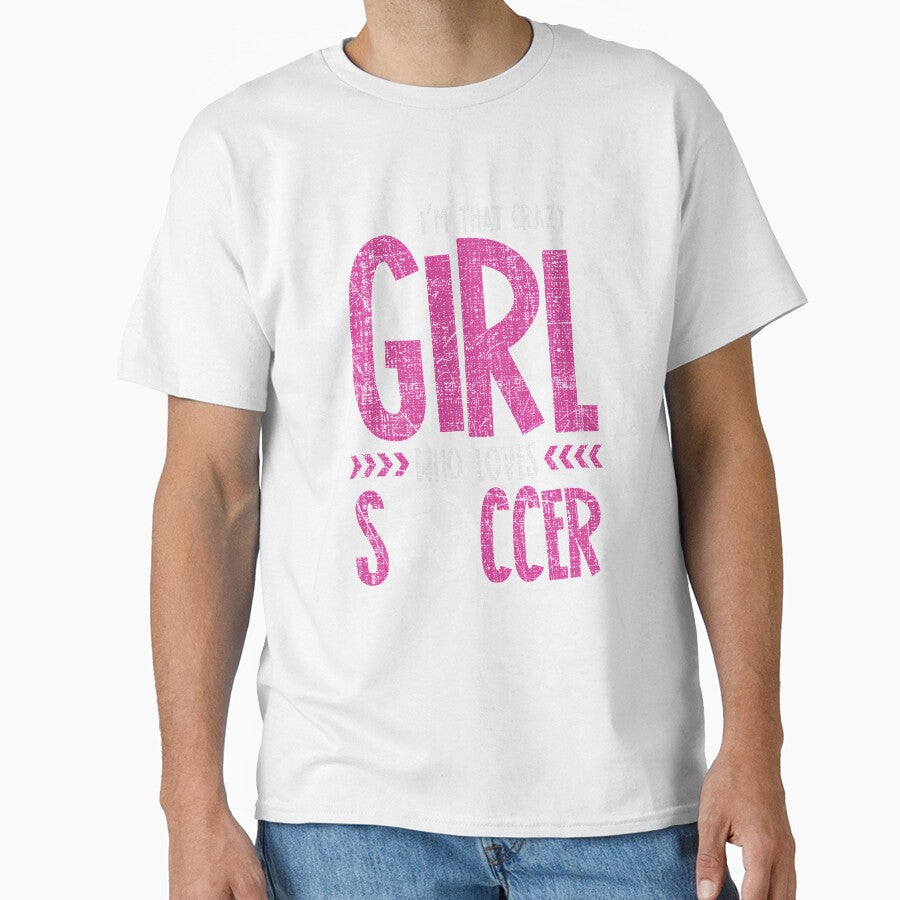 I'm That Crazy Girl Who Loves Soccer by highparkoutlet