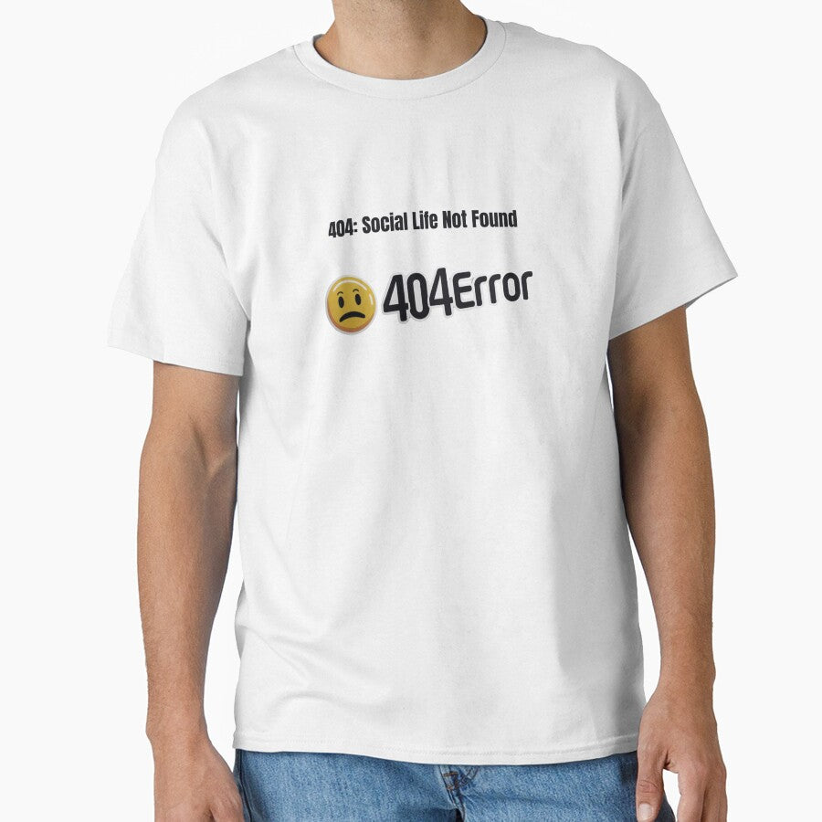 404: Social Life Not Found by Matthew Beech Designs T-Shirts, Hoodie, Sweatshirt | BlankRebels.com (Image 1)