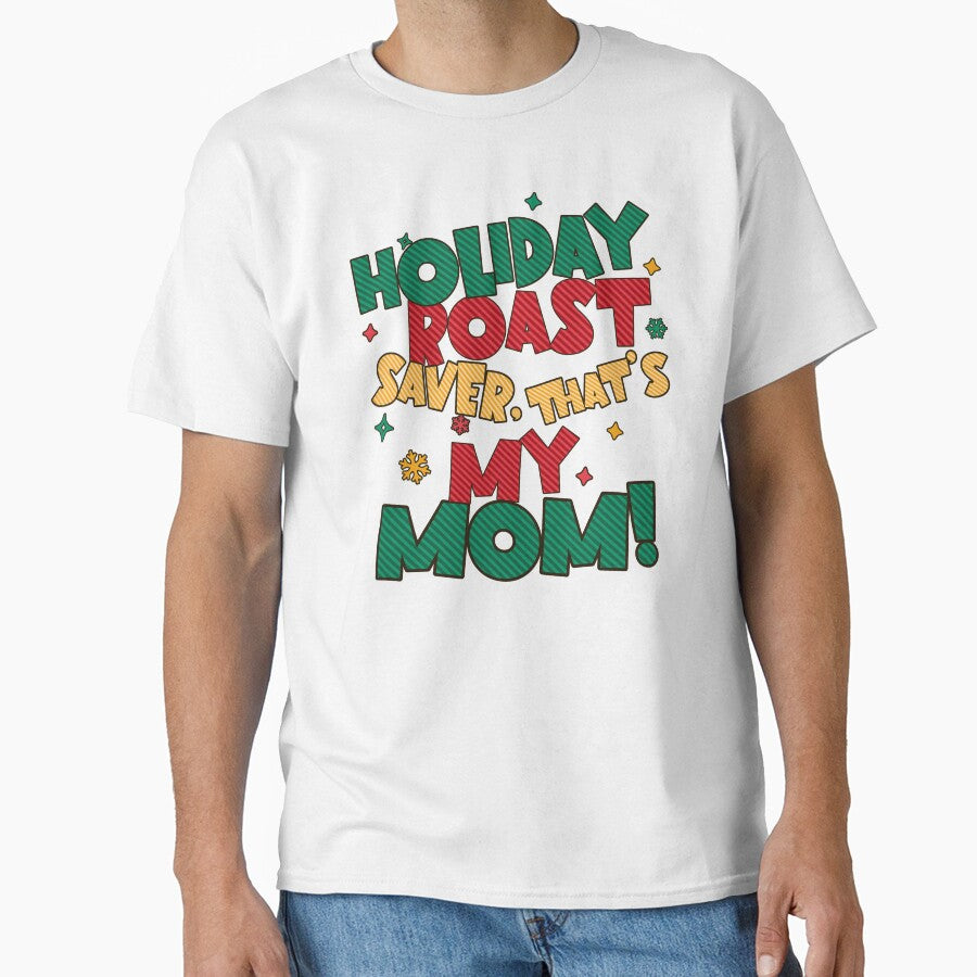 Holiday Roast Saver Mom by Belarte.shop T-Shirts, Hoodie, Sweatshirt | BlankRebels.com (Image 1)