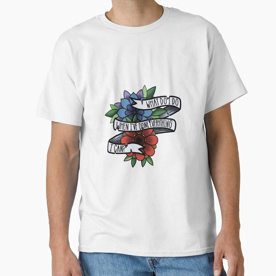 What do I do when I've done everything I can by WyrdandWoven T-Shirts, Hoodie, Sweatshirt | BlankRebels.com (Image 1)
