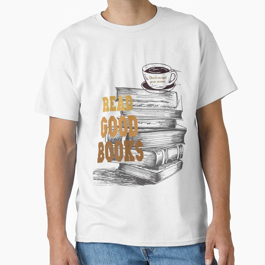 Read good books, and drink good coffee by ImagineYourART ⭐️⭐️⭐️⭐️⭐️ T-Shirts, Hoodie, Sweatshirt | BlankRebels.com (Image 1)