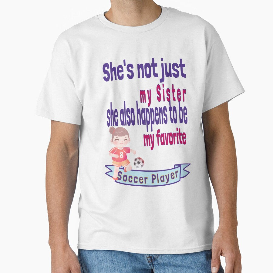 She's not just my Sister Favorite Soccer Player Sis Sibling Baby Elder Half Step by tengamerx