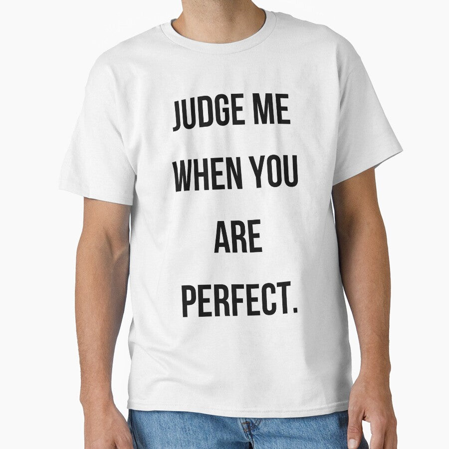 Judge Me When You’re Perfect by ThatsToughClub T-Shirts, Hoodie, Sweatshirt | BlankRebels.com (Image 1)