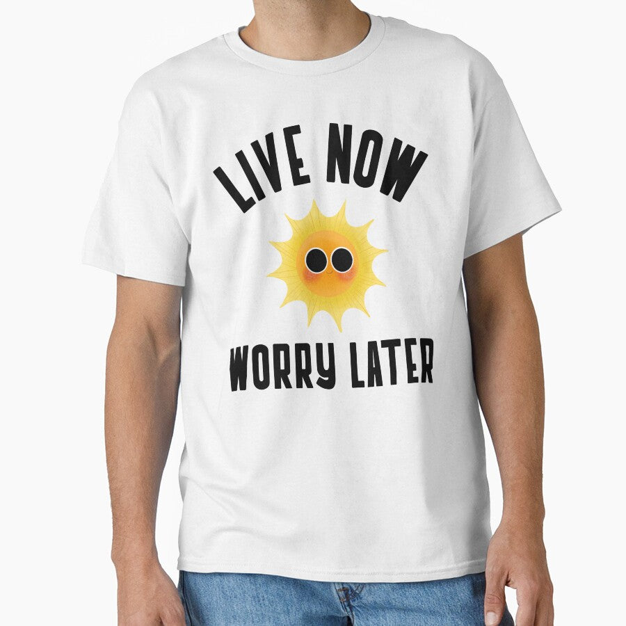LIVE NOW WORRY LATER by PosMoodStudio T-Shirts, Hoodie, Sweatshirt | BlankRebels.com (Image 1)