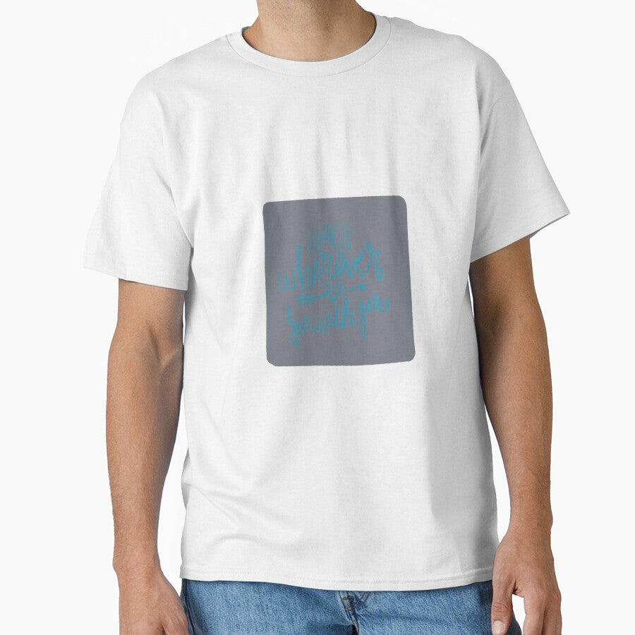 Home is wherever I’m with you by sboucher95 T-Shirts, Hoodie, Sweatshirt | BlankRebels.com (Image 1)