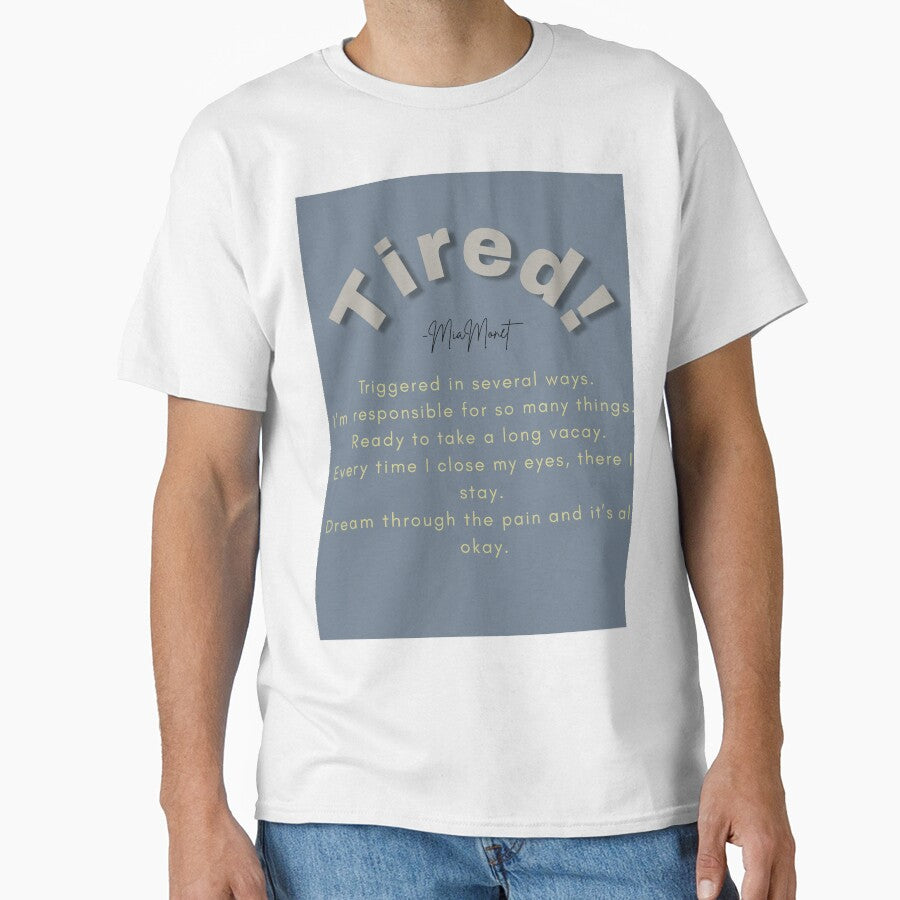 Tired. Acrostic T-Shirts, Hoodie, Sweatshirt