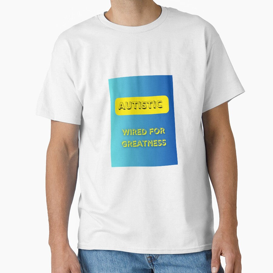 Autistic: Wired for Greatness by TheNeuroVerse T-Shirts, Hoodie, Sweatshirt | BlankRebels.com (Image 1)