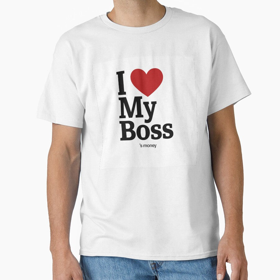 I Love My Boss’s Money Funny Work Quote by JKOriginals T-Shirts, Hoodie, Sweatshirt | BlankRebels.com (Image 1)
