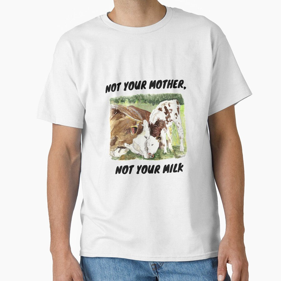 Not Your Mother, Not Your Milk by MindfulPalette T-Shirts, Hoodie, Sweatshirt | BlankRebels.com (Image 1)