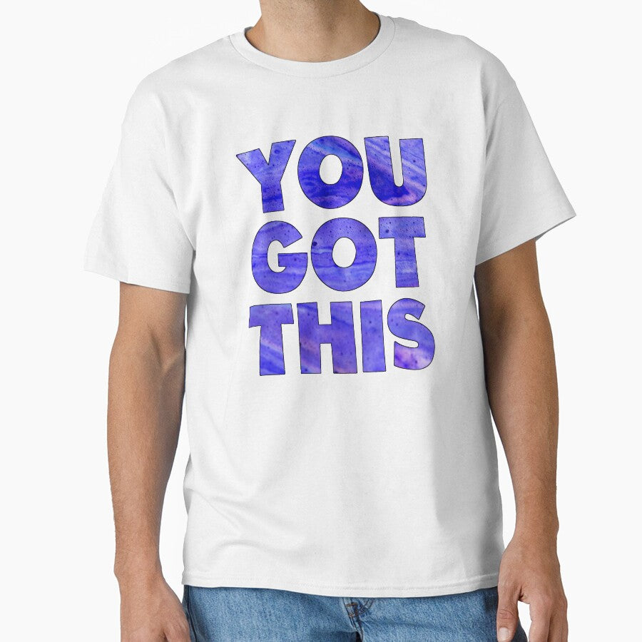 You Got This T-Shirts, Hoodie, Sweatshirt