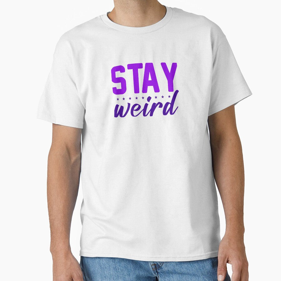 Stay Weird by ColourCove T-Shirts, Hoodie, Sweatshirt | BlankRebels.com (Image 1)