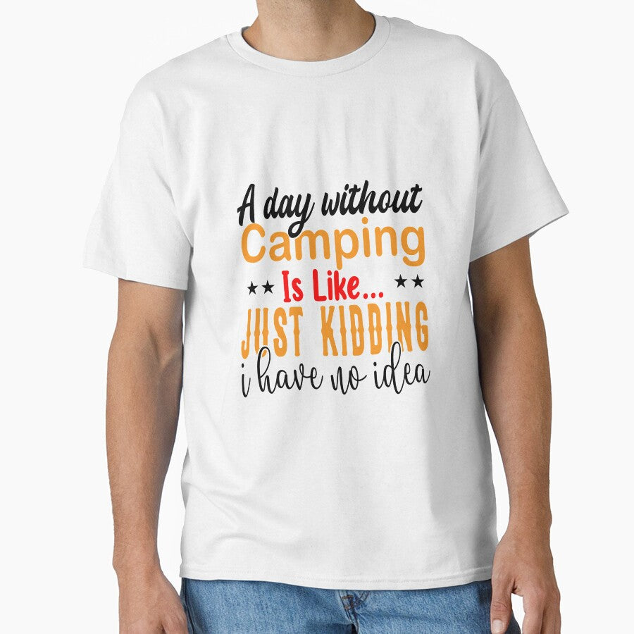 Camping a Day Without Camping by SBEEKAA T-Shirts, Hoodie, Sweatshirt | BlankRebels.com (Image 1)