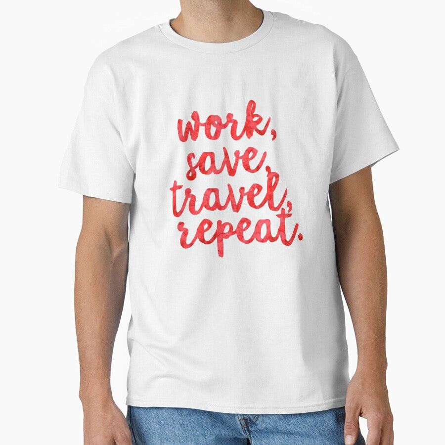 Work Save Travel Repeat ~ Traveler Wanderlust Vacation by StrangeStreet T-Shirts, Hoodie, Sweatshirt (Image 1)