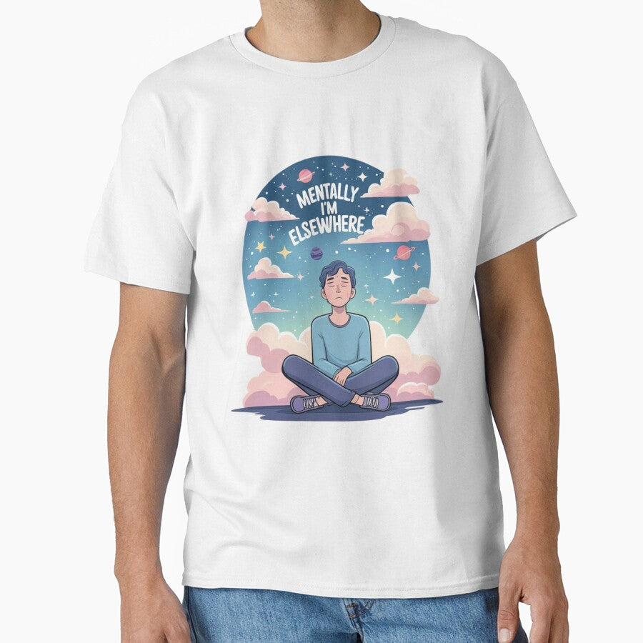 Mentally I’m Elsewhere – Dreamy Funny Mental Escape Design by SUBBRAND T-Shirts, Hoodie, Sweatshirt (Image 1)