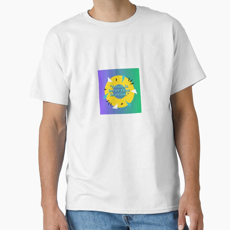 Action is Better Than Inaction - Powerful Life Lesson by KarmaInkstudio888 T-Shirts, Hoodie, Sweatshirt (Image 1)