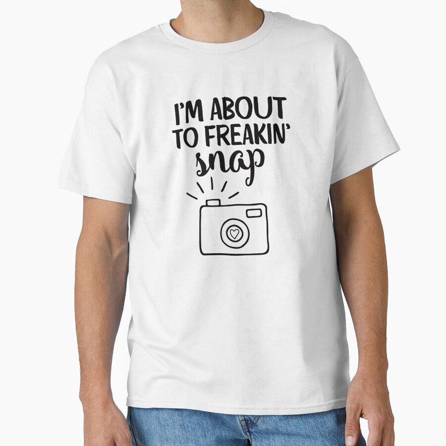 I'm About To Freakin' Snap by adametzb T-Shirts, Hoodie, Sweatshirt | BlankRebels.com (Image 1)