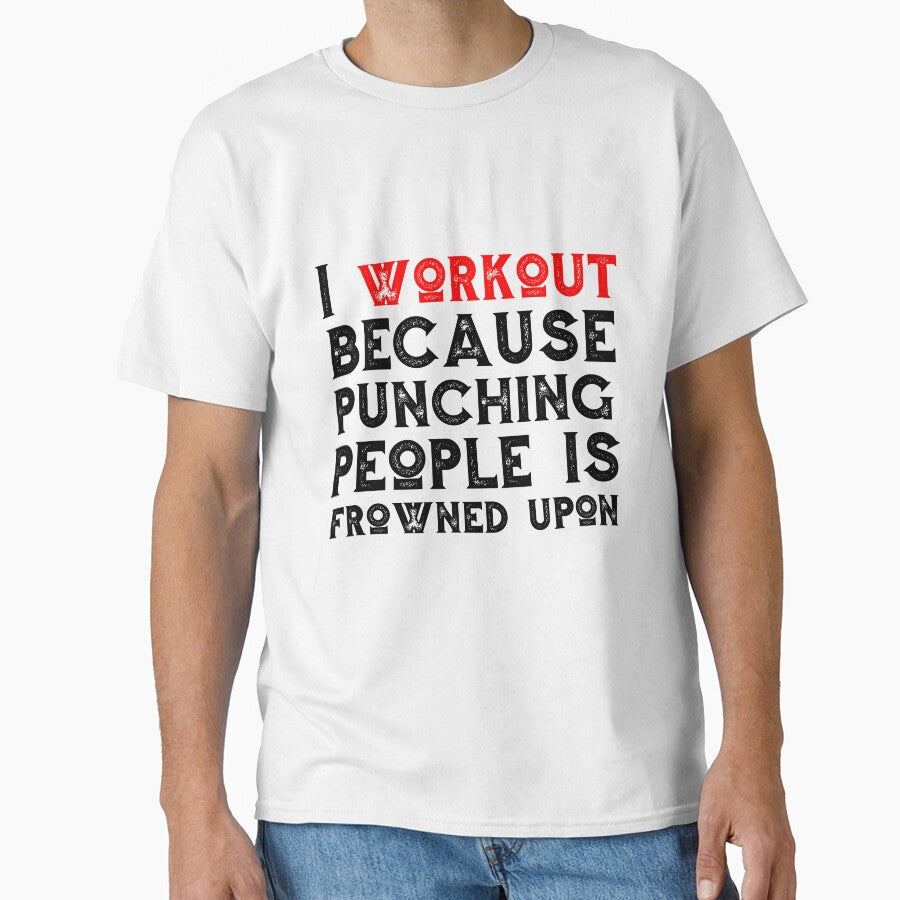 I Workout Because Punching People Is Frowned Upon by UllUDesign T-Shirts, Hoodie, Sweatshirt | BlankRebels.com (Image 1)