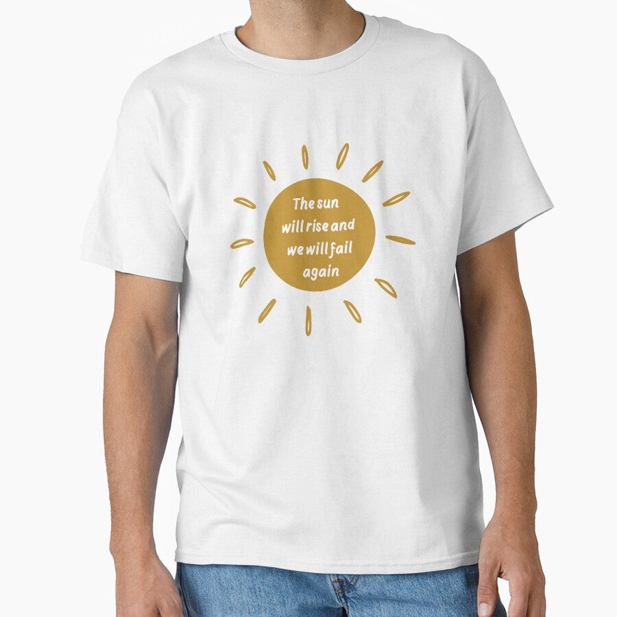 Sun will rise and we will fail again  |  Funny dark humor unmotivated quote by Magic Mango