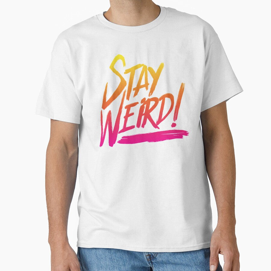 Stay Weird! by thecleggosaurus T-Shirts, Hoodie, Sweatshirt | BlankRebels.com (Image 1)