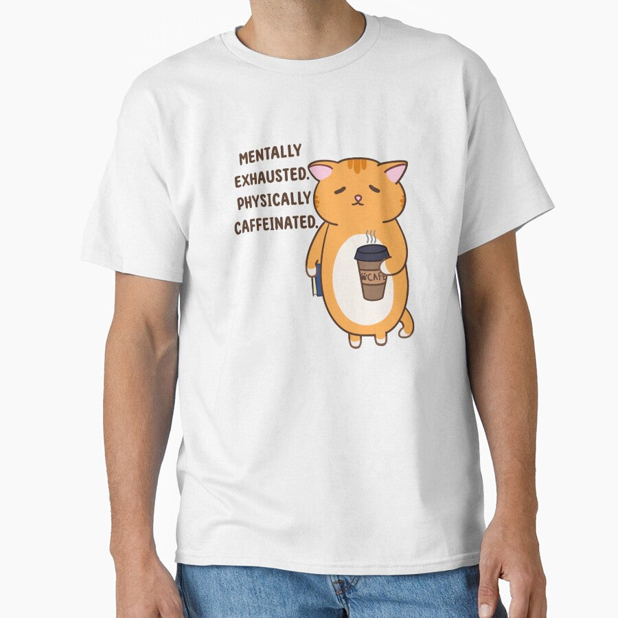 Mentally exhausted. Physically caffeinated - Cat n Coffee by Yusraah's Art T-Shirts, Hoodie, Sweatshirt (Image 1)