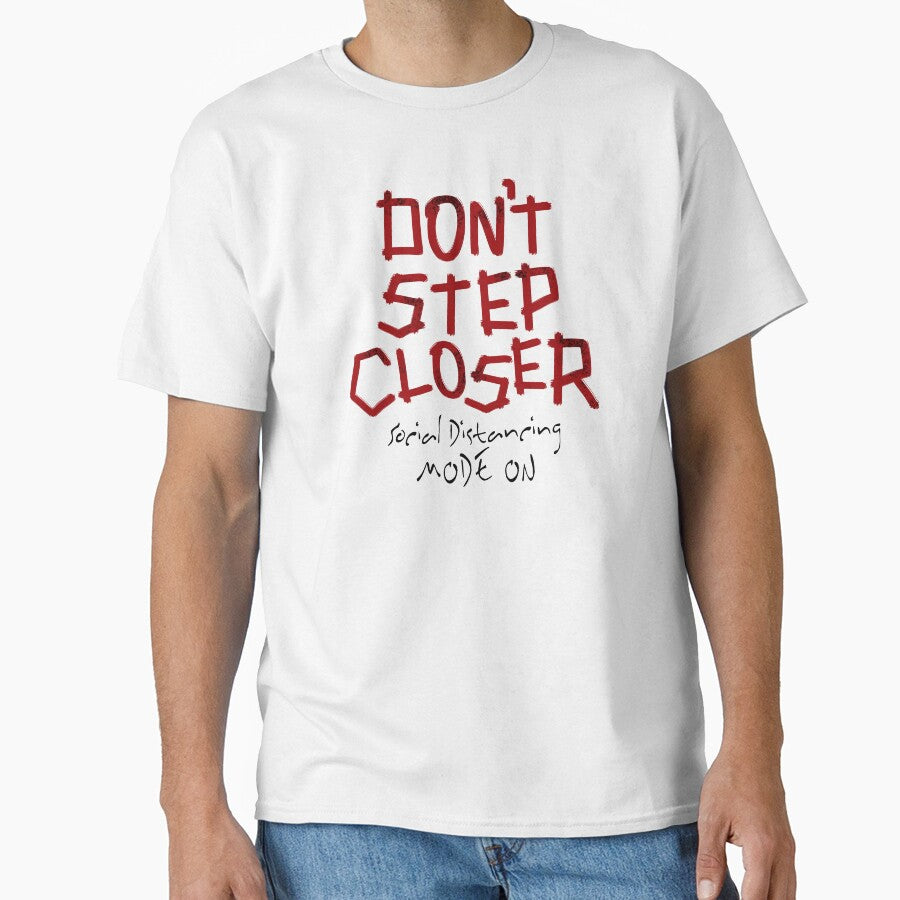 Dont Step Closer Social Distancing Mode On Lettering Design by Khotekmei T-Shirts, Hoodie, Sweatshirt (Image 1)