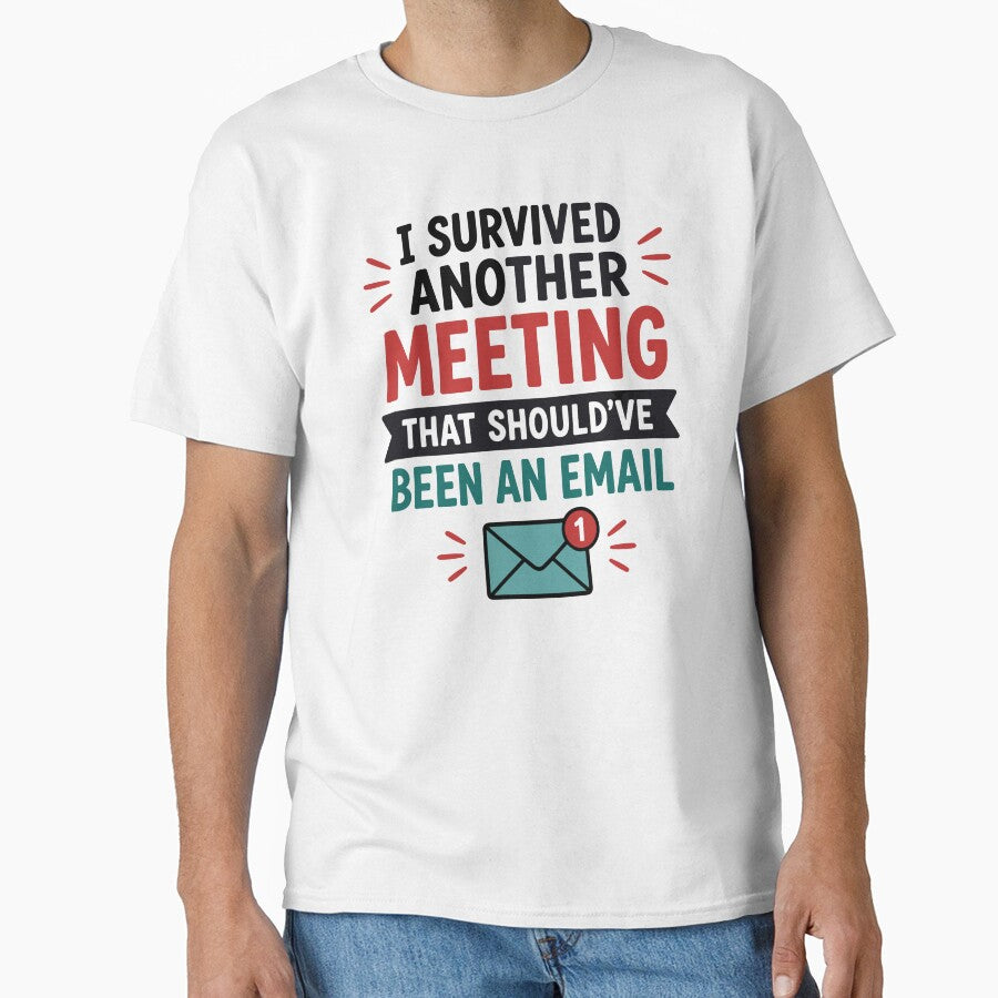 I Survived Another Meeting That Shouldve Been An Email by Gift Phrase Studio