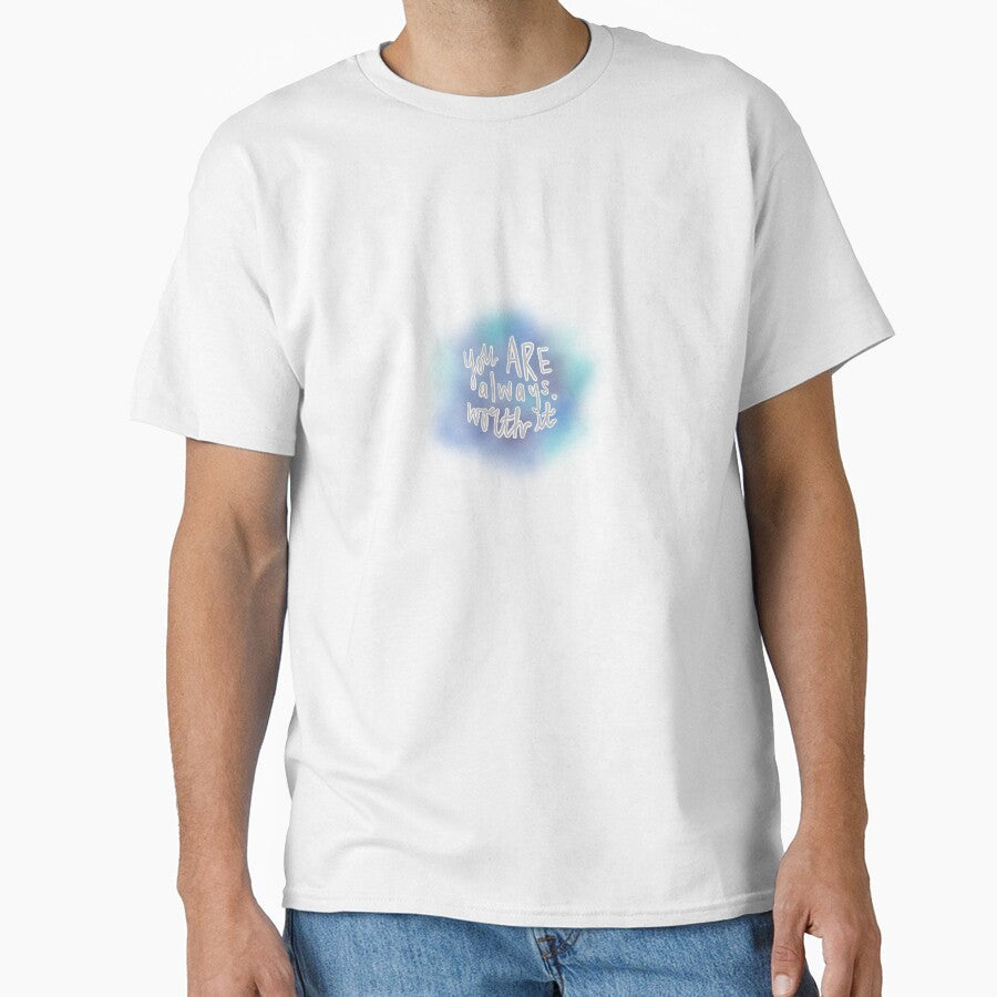 You are ALWAYS worth it by ShenandoahSarah T-Shirts, Hoodie, Sweatshirt | BlankRebels.com (Image 1)