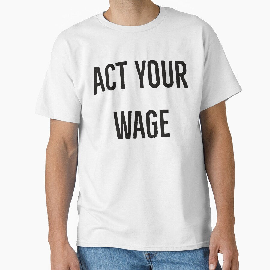 Act your wage by Creations by lyne